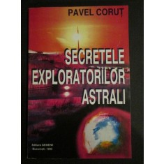 Secretele exploratorilor astrali Pavel Corut