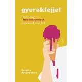 Gyerekfejjel - Minden, amit a b&ouml;lcsisek/ovisok &eacute;szj&aacute;r&aacute;s&aacute;r&oacute;l tudni kell - Karolien Raeymaekers