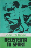 REZISTENTA IN SPORT-DUMITRU BUIAC