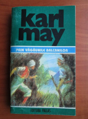 Karl May - Prin văgăunile balcanilor ( Opere, vol. 36 ) foto