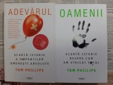 Tom Phillips - Oamenii. Scurta istorie despre cum am stricat totul + Adevarul. Scurta istorie a tampenilor omenesti absolute (ed. Trei)