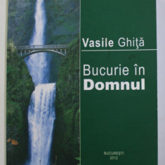 BUCURIE IN DOMNUL , versuri de VASILE GHITA , 2012