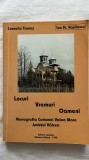 LOCURI VREMURI OAMENI MONOGRAFIA COMUNEI VALEA MARE JUD. V&acirc;lcea - CORNELIU TĂMAȘ ION N. VASILESCU