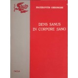 DENS SANUS IN CORPORE SANO. SFATURILE MEDICULUI STOMATOLOG-GHEORGHE MATEKOVITS-246228