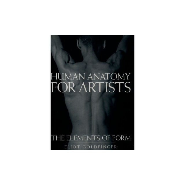 Human Anatomy for Artists: The Elements of Form