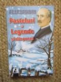 Pasteluri. Legende si alte poezii - Vasile Alecsandri