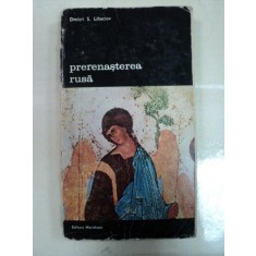 Prerenasterea rusa -Dimitri S. Lihaciov -Buc. 1975