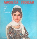 Vinil Angelica Stoican - Vino Neica La Ponoare (Electrecord, 1981) LP Muzica Populara Romaneasca