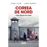 Coreea de Nord. Viata dincolo de clisee - Daniel Tudor, James Pearson