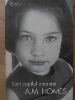 SUNT COPILUL AMANTEI-A.M. HOMES-261563 foto