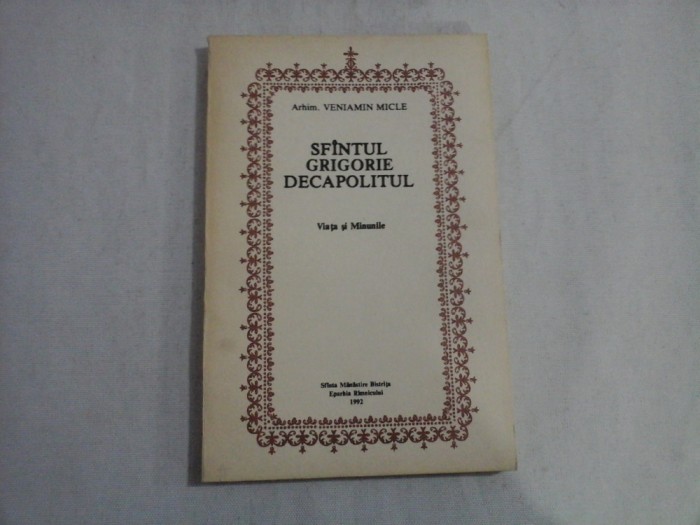 SFINTUL GRIGORIE DECAPOLITUL - ARHIM. VENIAMIN MICLE