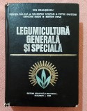 Legumicultura generala si speciala. Editura Didactica si Pedagogica, 1980 - Ion Ceausescu