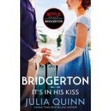 Bridgerton: It&#039;s In His Kiss - Julia Quinn