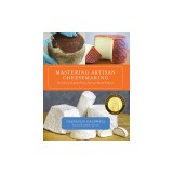 Mastering Artisan Cheesemaking: The Ultimate Guide for Home-Scale and Market Producer