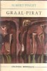 Graal-Pirat - Robert Pinget
