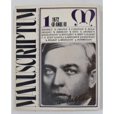 MANUSCRIPTUM , REVISTA TRIMESTRIALA EDITATA DE MUZEUL LITERATURII ROMANE , NR. 1 / 1972