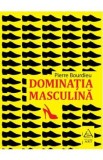 Dominatia masculina - Pierre Bourdieu