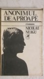 Nicolae Neagu - Anonimul, de-aproape