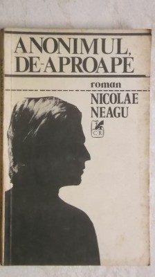 Nicolae Neagu - Anonimul, de-aproape foto