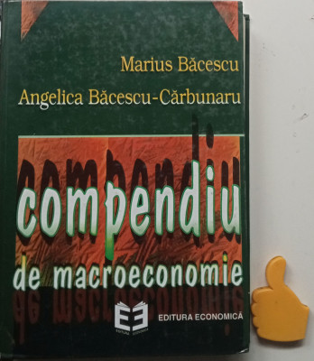 Compendiu de macroeconomie Marius Bacescu Angelica Bacescu-Carbunaru foto