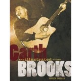 Garth Brooks : The Illustrated Story