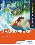 Key Stage 3 English Anthology: Shakespeare | Steve Eddy, Hodder Education