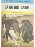 Zaharia Stancu - Să nu uiți, Darie... (editia 1985)