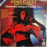 Pino Calvi Et Son Grand Orchestre &lrm;&ndash; Dansons Jusqu'A L'Aube Vol. 2 _ NM / VG+ vinil,LP, disc muzica jazz, pop _ Mr. Pickwick, Franta, 1974