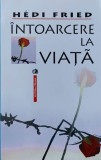 INTOARCERE LA VIATA-HEDI FRIED-358574