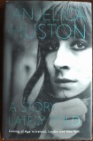 Cumpara ieftin ANJELICA HUSTON: A STORY LATELY TOLD, COMING OF AGE IN IRELAND, LONDON &amp; NY/2013