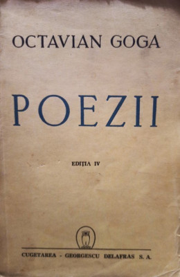 Octavian Goga - Poezii, editia IV (1944) foto