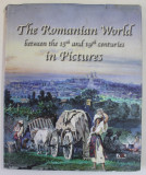 THE ROMANIAN WORLD BETWEEN THE 15th AND 17th CENTURIES IN PICTURES by IRINA SPIRESCU and CATALINA MACOVEI , 2011