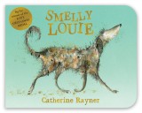 Smelly Louie | Catherine Rayner, Pan Macmillan
