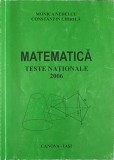 MATEMATICA, TESTE NATIONALE 2006-MONICA NEDELCU, CONSTANTIN CHIRILA-354174