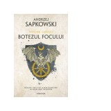 Botezul focului. Seria Witcher, partea a V-a - Andrzej Sapkowski