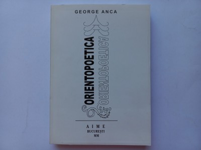 GEORGE ANCA - ORIENTOPOETICA. FENOMENUL CHINEZ AVANSEAZA foto