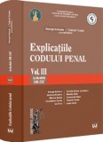 Explicatiile Codului penal. Vol. III. Articolele 188-256 ind. 1 - Universul Juridic
