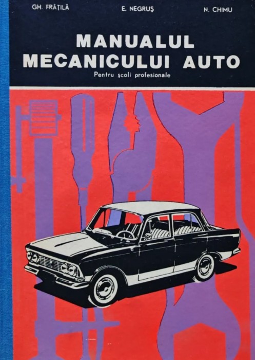Manualul mecanicului auto - 1966 - Gheorghe Fratila (BB20)