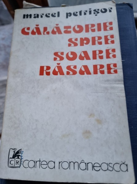 Calatorie spre soare rasare - Marcel Petrisor