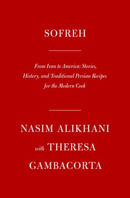 Sofreh: From Iran to America: Stories, History, and Traditional Persian Recipes for the Modern Cook: A Cookbook foto