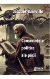 Consecintele politice ale pacii - Jacques Bainville