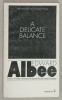 A DELICATE BALANCE , A PLAY by EDWARD ALBEE , 1974