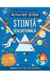 Activitati STEM. Stiinta senzationala - Stephanie Clarkson