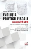 Evolutia politicii fiscale intre anii 2016-2018 | Virginia Greceanu-Cocos