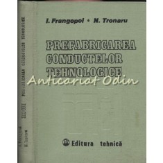 Prefabricarea Conductelor Tehnologice - Ion Frangopol, Nicolae Tronaru