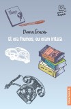 El era frumos, eu eram iritata - Diana Geacar - Paralela 45