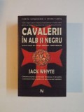CAVALERII IN ALB SI NEGRU de JACK WHYTE , 2007