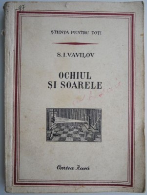 Ochiul si soarele &amp;ndash; S.I. Vavilov (coperta putin uzata) foto