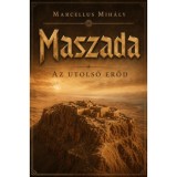 Maszada - Az utols&oacute; erőd - Marcellus Mih&aacute;ly