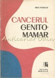 Cancerul Genito-Mamar - Virtej Petrache, Editura Medicala, 1992, 79 pagini, Medicina